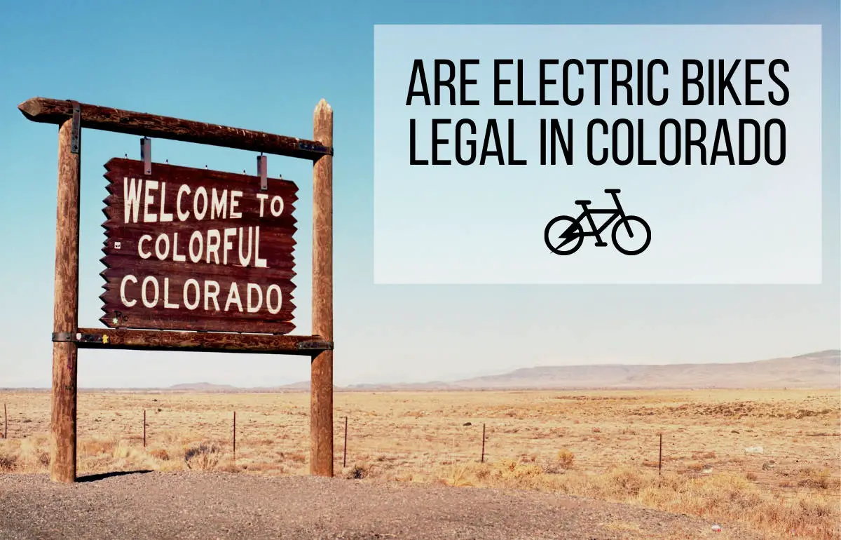 Are Electric Bikes Legal In Colorado - E-Bike Laws In Colorado