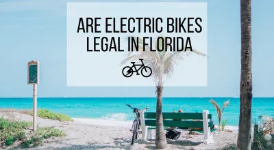 Are Electric Bikes Legal In Florida - E-Bike Laws In Florida