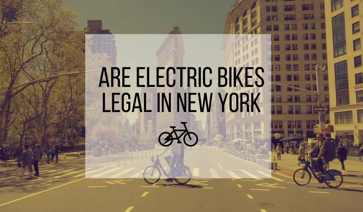 Are Electric Bikes Legal In New York - E-Bike Laws In New York